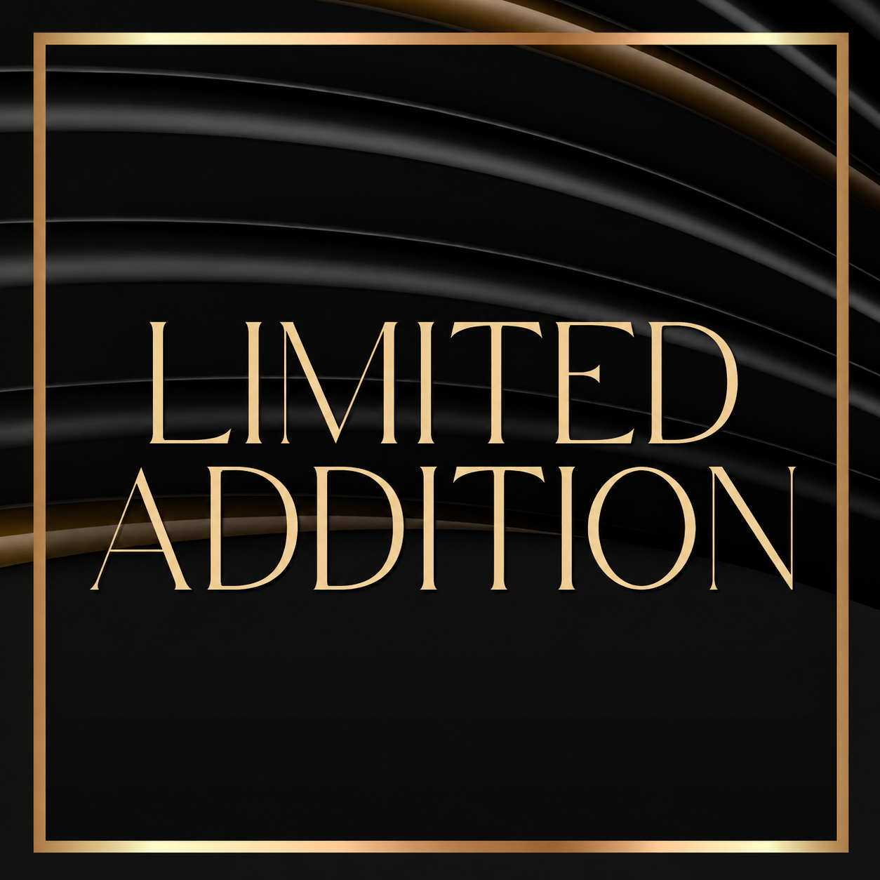 Limited Addition